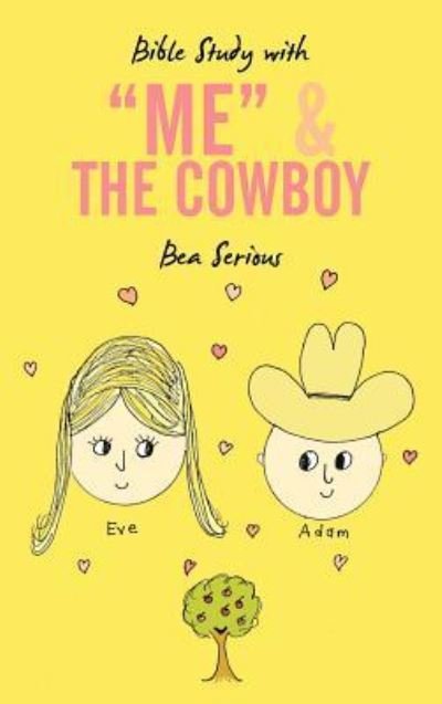Bea Serious · Bible Study with Me and the Cowboy (Hardcover bog) (2012)