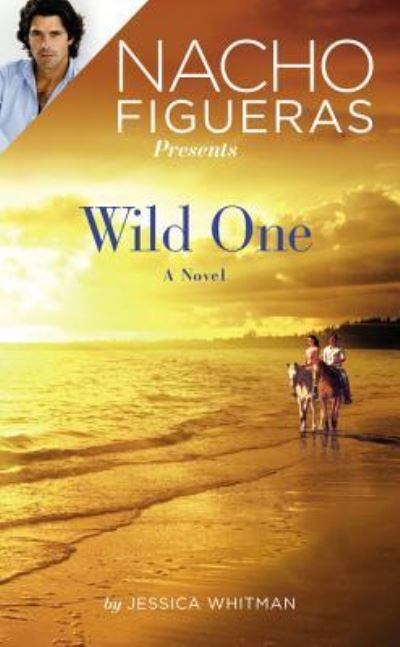 Cover for Jessica Whitman · Nacho Figueras Presents: Wild One - Polo Season (Paperback Book) (2016)