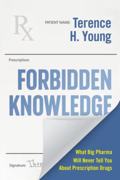 Cover for Terence H. Young · Forbidden Knowledge: A Self-Advocate's Guide to Managing Your Prescription Drugs (Paperback Book) (2023)