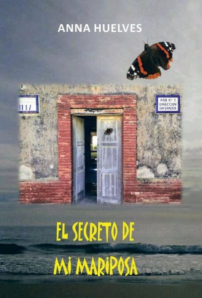 Cover for Anna Huelves · El Secreto De Mi Mariposa (Inbunden Bok) [Spanish edition] (2013)