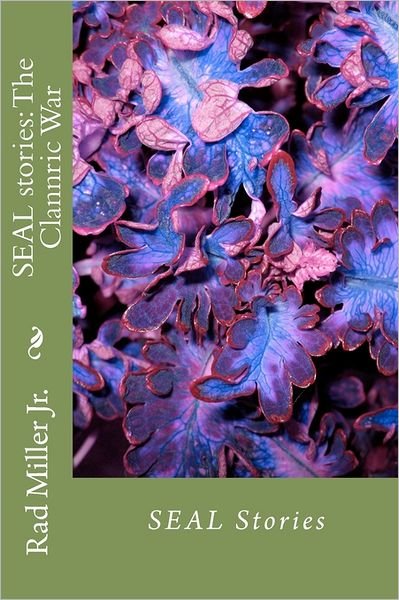 Cover for Rad Miller Jr · Seal Stories: the Clannric War (Taschenbuch) (2011)