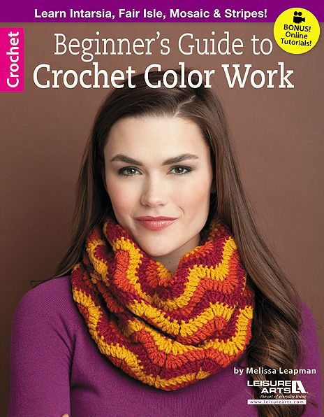 Cover for Melissa Leapman · Beginner's Guide to Crochet Color Work - Leisure Arts Crochet (Paperback Book) [Lslf edition] (2014)
