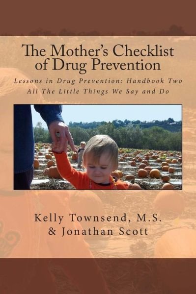 Cover for Jonathan Scott · The Mother's Checklist of Drug Prevention: Lessons in Drug Prevention: Handbook Two All the Little Things We Say and Do (Taschenbuch) (2011)