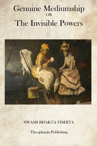 Cover for Swami Bhakta Vishita · Genuine Mediumship: or the Invisible Powers (Paperback Bog) (2012)