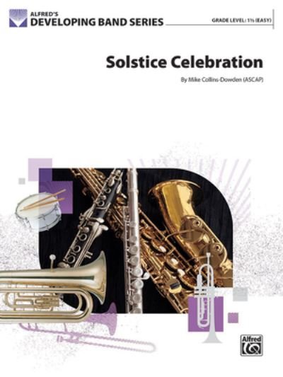 Solstice Celebration - Mike Collins-Dowden - Books - Alfred Music - 9781470649685 - May 29, 2022