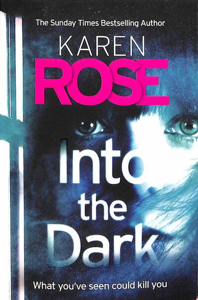 Cover for Karen Rose · Into the Dark (The Cincinnati Series Book 5): the absolutely gripping Sunday Times Top Ten bestseller (Taschenbuch) (2020)