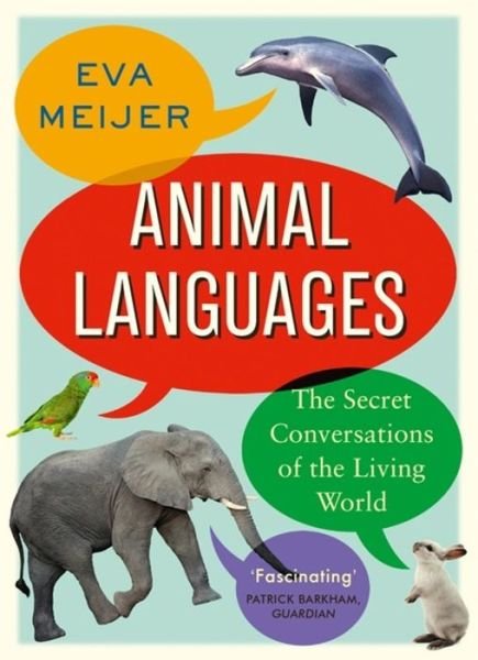 Cover for Eva Meijer · Animal Languages: The secret conversations of the living world (Paperback Book) (2020)