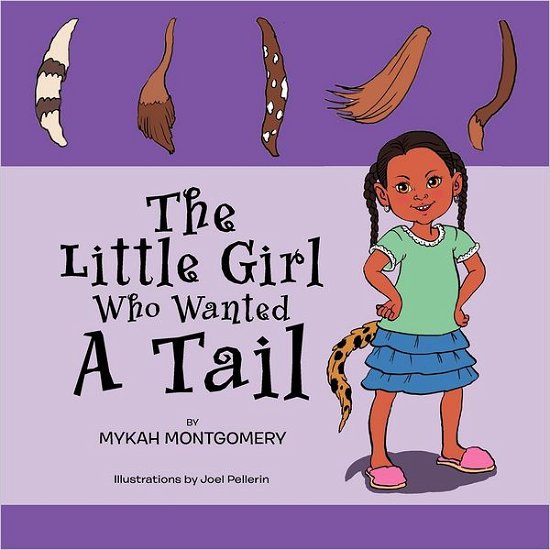 Cover for Mykah Montgomery · The Little Girl Who Wanted a Tail (Taschenbuch) (2012)