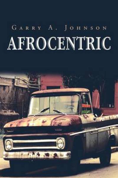 Cover for Garry a Johnson · Afrocentric (Paperback Book) (2013)