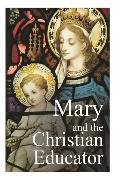 Cover for Fr Emil Neubert · Mary and the Christian Educator (Paperback Book) (2012)