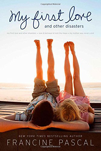 Cover for Francine Pascal · My First Love and Other Disasters: My First Love and Other Disasters; Love &amp; Betrayal &amp; Hold the Mayo; My Mother Was Never a Kid (Pocketbok) [Bind-up edition] (2014)