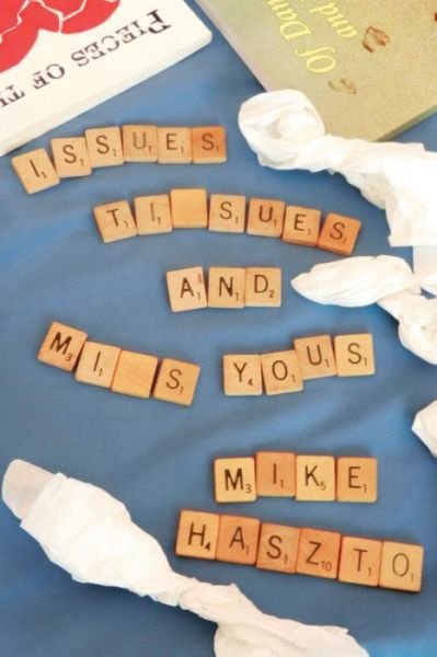 Cover for Mike Haszto · Issues, Tissues and Miss Yous (Paperback Bog) (2013)