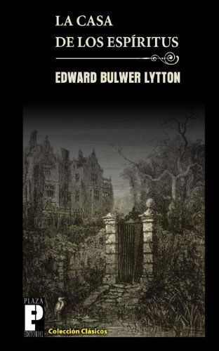 Cover for Edward Bulwer Lytton · La Casa De Los Espíritus (Pocketbok) [Spanish edition] (2013)