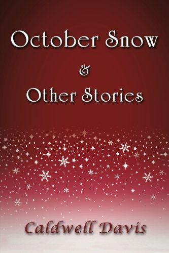 Cover for Caldwell Davis · October Snow &amp; Other Stories (Paperback Book) (2013)