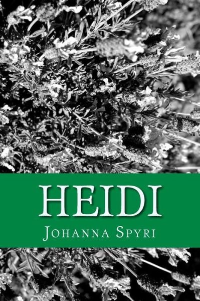 Heidi - Johanna Spyri - Kirjat - Createspace - 9781491244685 - torstai 1. elokuuta 2013