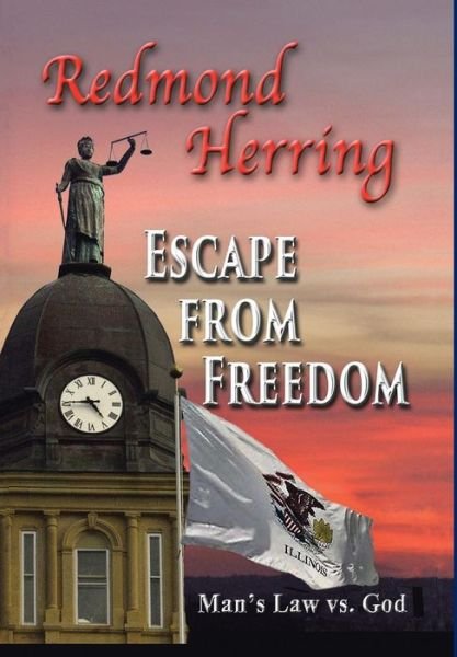 Redmond Herring · Escape from Freedom (Hardcover Book) (2014)