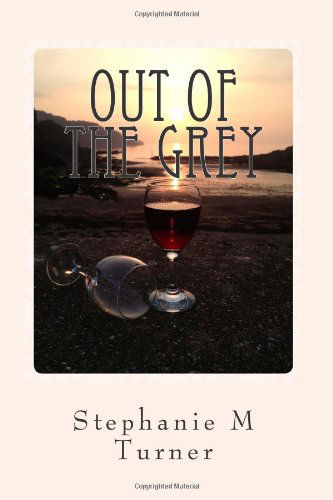 Cover for Stephanie M Turner · Out of the Grey (Paperback Book) (2013)