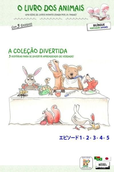 Cover for J N Paquet · O Livro Dos Animais - a Coleção Divertida (Bilíngue Português - Japonês) (Portuguese Edition) (Paperback Book) [Portuguese, Lrg Blg edition] (2013)