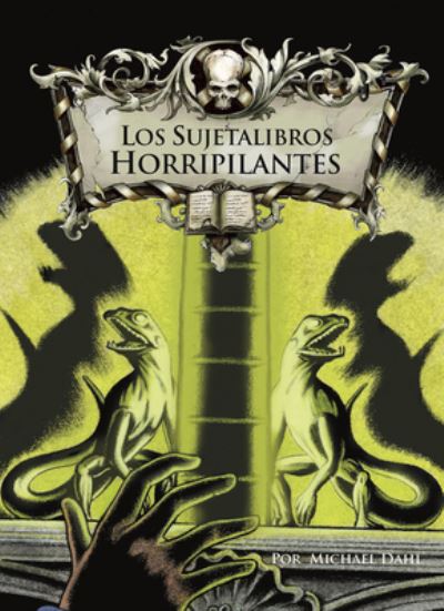 Cover for Michael Dahl · Los Sujetalibros Horripilantes (Buch) (2020)