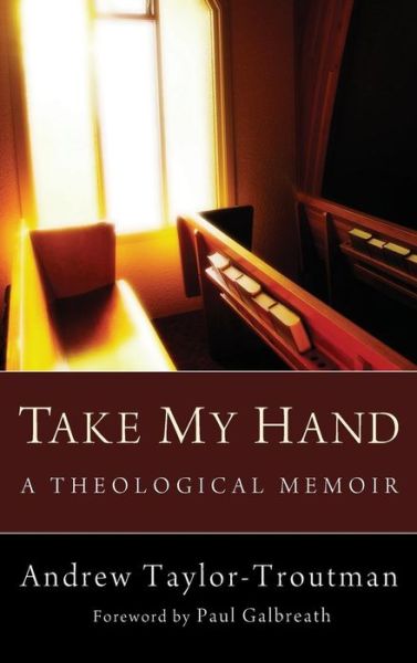 Cover for Andrew Taylor-Troutman · Take My Hand (Inbunden Bok) (2012)