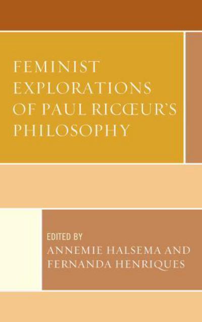 Cover for Annemie Halsema · Feminist Explorations of Paul Ricoeur's Philosophy - Studies in the Thought of Paul Ricoeur (Hardcover Book) (2016)