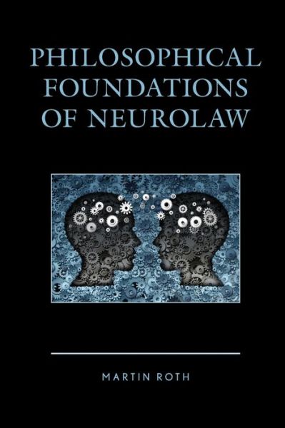 Cover for Roth, Martin, Drake University · Philosophical Foundations of Neurolaw (Paperback Book) (2019)