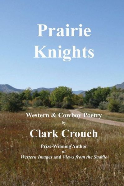 Cover for Clark Crouch · Prairie Knights: Western and Cowboy Poetry (Paperback Book) (2014)