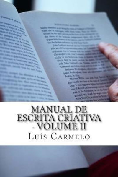 Manual de Escrita Criativa - Volume II - Luís Carmelo - Books - Createspace Independent Publishing Platf - 9781499743685 - May 31, 2014