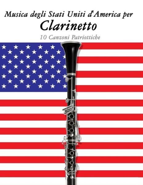 Cover for Uncle Sam · Musica Degli Stati Uniti D'america Per Clarinetto: 10 Canzoni Patriottiche (Taschenbuch) (2014)