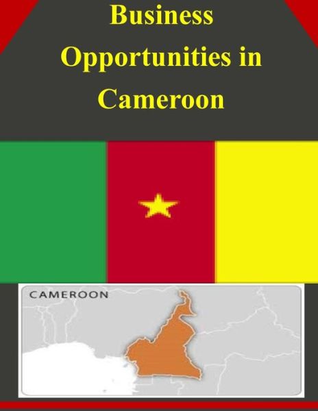 Cover for U.s. Department of Commerce · Business Opportunities in Cameroon (Taschenbuch) (2014)