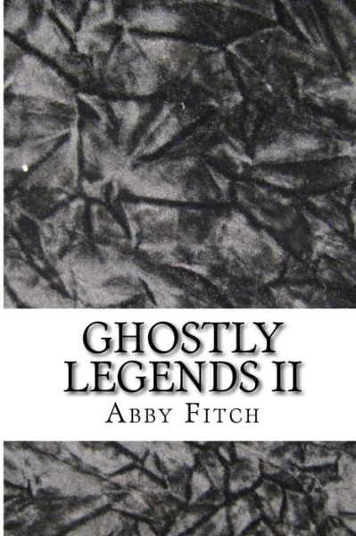 Cover for Abby Fitch · Ghostly Legends II (Paperback Book) (2014)