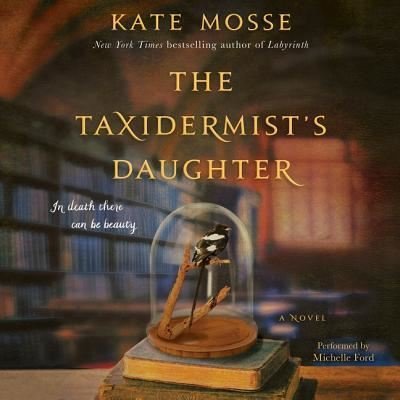 Cover for Kate Mosse · The Taxidermist's Daughter Lib/E (CD) (2016)