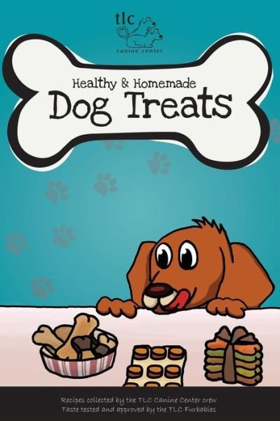 Cover for Tlc Canine Center Crew · Tlc Canine Center Cookbook: Taste Tested by Tlc Furbabies (Paperback Bog) (2014)