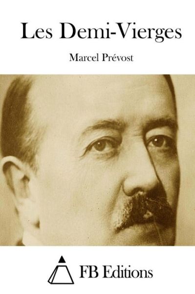 Cover for Marcel Prevost · Les Demi-vierges (Pocketbok) (2015)