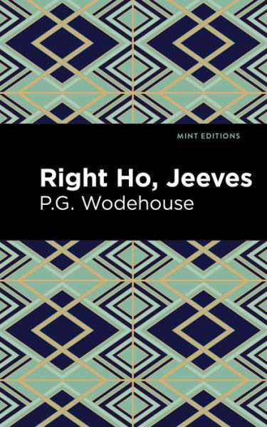 Right Ho, Jeeves - Mint Editions - P. G. Wodehouse - Livros - Graphic Arts Books - 9781513270685 - 25 de fevereiro de 2021