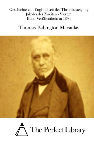 Cover for Thomas Babington Macaulay · Geschichte Von England Seit Der Thronbesteigung Jakob's Des Zweiten - Vierter Band Veroffentlicht in 1854 (Paperback Book) (2015)