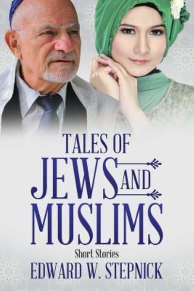 Cover for Edward W. Stepnick · Tales of Jews and Muslims (Paperback Book) (2015)