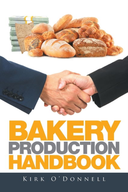 Cover for Kirk O'Donnell · Bakery Production Handbook (Paperback Book) (2016)