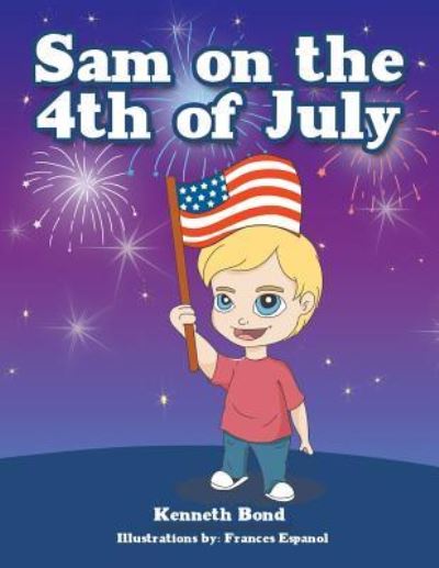 Cover for Kenneth Bond · Sam on the 4th of July (Paperback Bog) (2016)