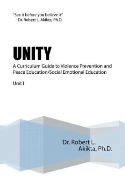 Cover for Dr.  Robert  L. Akikta Ph.D. · Unity (Paperback Book) (2016)