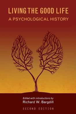 Living the Good Life - Richard Bargdill - Books - Cognella Academic Publishing - 9781516589685 - December 16, 2019