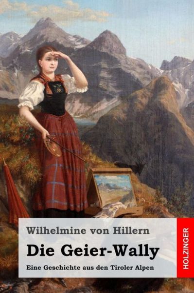 Cover for Wilhelmine Von Hillern · Die Geier-Wally (Taschenbuch) (2016)