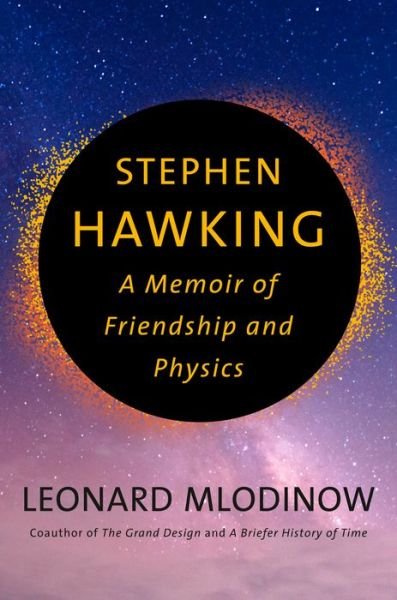 Cover for Leonard Mlodinow · Stephen Hawking: A Memoir of Friendship and Physics (Inbunden Bok) (2020)