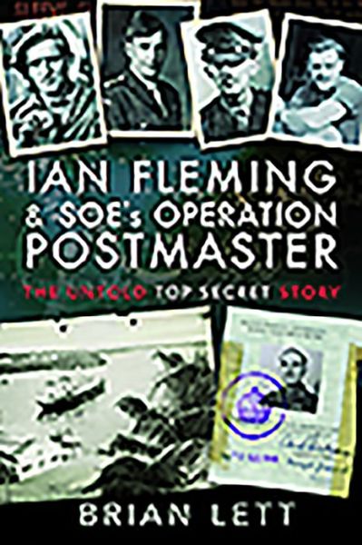 Cover for Brian Lett · Ian Fleming and SOE's Operation POSTMASTER: The Untold Top Secret Story (Paperback Book) (2019)