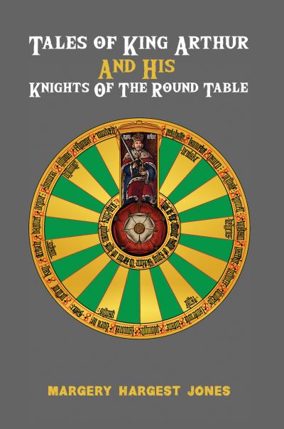 Cover for Margery Hargest Jones · Tales of King Arthur And His Knights of the Round Table (Paperback Book) (2021)