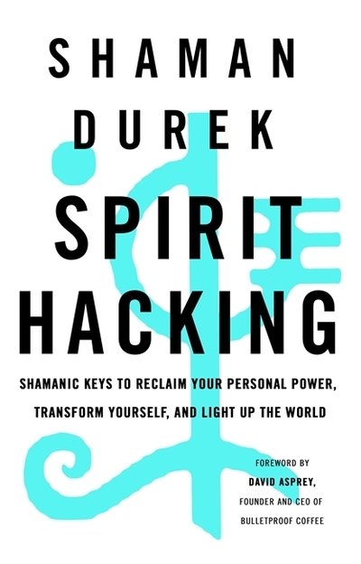 Cover for Shaman Durek · Spirit Hacking: Shamanic keys to reclaim your personal power, transform yourself and light up the world (Paperback Book) (2019)