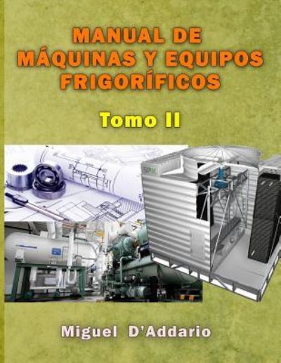 Cover for Miguel D'Addario · Manual de maquinas y equipos frigorificos (Paperback Book) (2016)