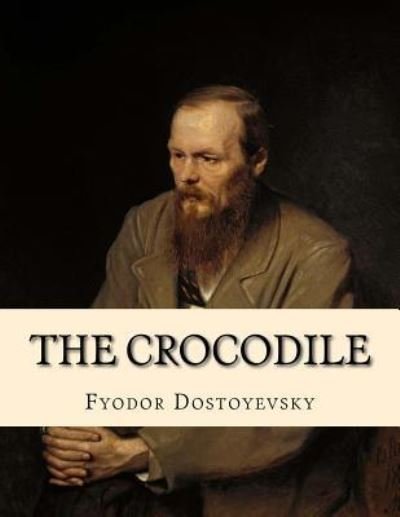 Cover for Fyodor Dostoyevsky · The Crocodile (Paperback Bog) (2016)