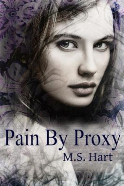 Cover for M S Hart · Pain By Proxy (Paperback Book) (2016)