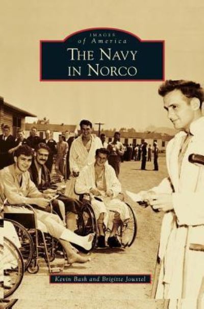 Cover for Kevin Bash · Navy in Norco (Hardcover Book) (2011)